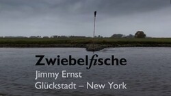Zwiebelfische, Jimmy Ernst, Glückstadt - New York